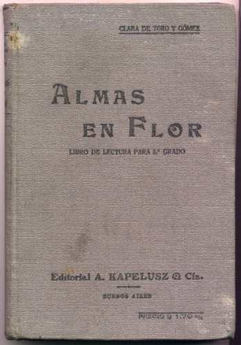 Imagen 1 de 2 de Almas En Flor Clara De Toro Y Gómez (lectura Quinto Grado)