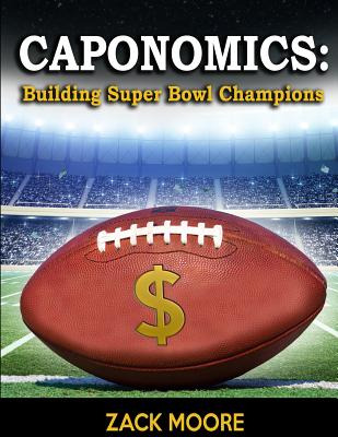 Libro Caponomics: Building Super Bowl Champions - Moore, ...