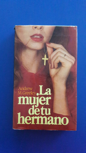 Libro La Mujer De Tu Hermano - Andrew M Greeley