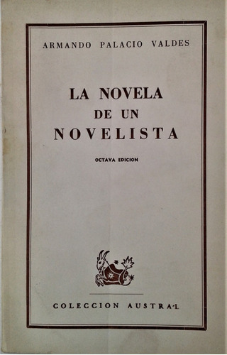 La Novela De Un Novelista - Armando Palacio Valdes - Austral