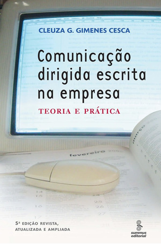 Comunicação Dirigida Escrita Na Empresa Teoria E Prática: Comunicação Dirigida Escrita Na Empresa Teoria E Prática, De Cesca, Cleuza G. Gimenes. Editora Summus, Capa Mole, Edição 1 Em Português