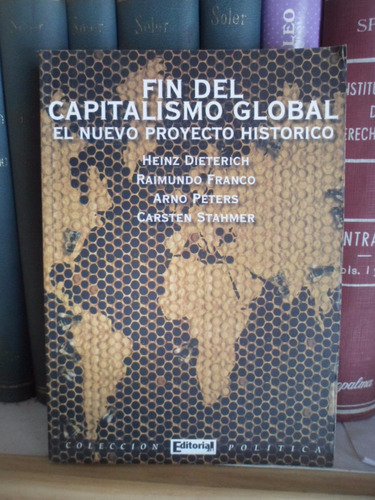 Fin Del Capitalismo Global. Dieterich Franco Peters Stahmer