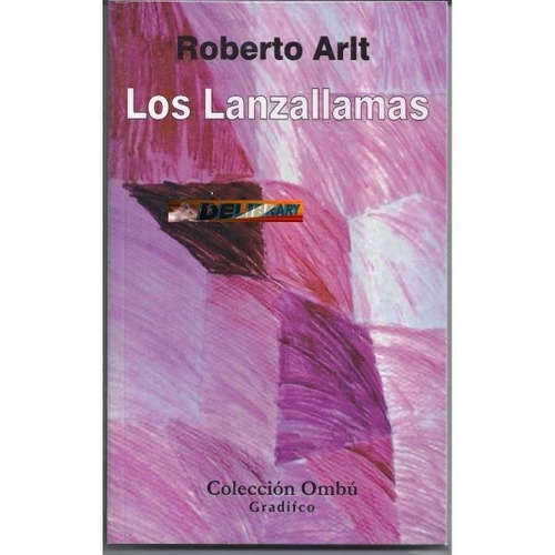 Los Lanzallamas Roberto Arlt Gradifco 190 Títulos Más