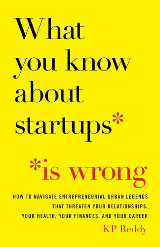 Libro: What You Know About Startups Is Wrong: How To Urban