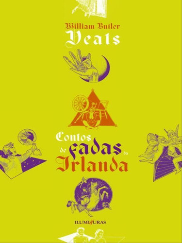 Contos De Fadas Da Irlanda, De Yeats, William Butler. Editora Iluminuras, Capa Mole Em Português