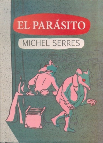 Parasito, El, de Michel Serres. Editorial Co-lectora en español, 2015