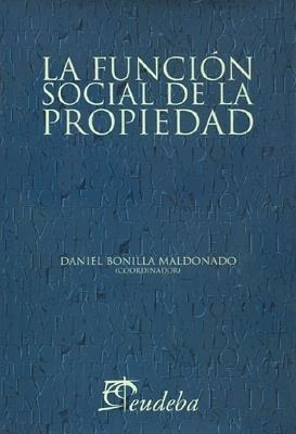 La Funcion Social De La Propiedad Daniel  Coordinador  Bonil