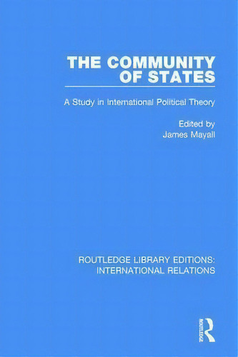 The Community Of States, De James Mayall. Editorial Taylor Francis Ltd, Tapa Dura En Inglés