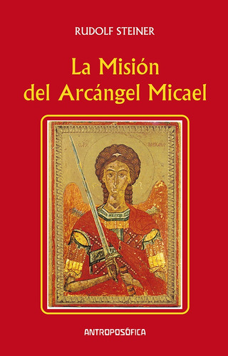 La Misión Del Arcángel Micael - Rudolf Steiner