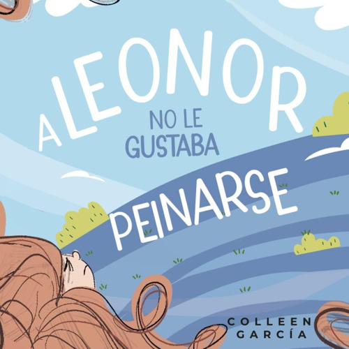 Libro: A Leonor No Le Gustaba Peinarse (spanish Edition)