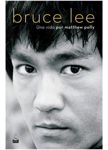 Bruce Lee Una Vida - Matthew Polly Libro Dojo Biografia 