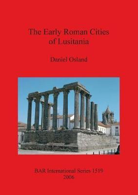 Libro The Early Roman Cities Of Lusitania - Daniel Osland