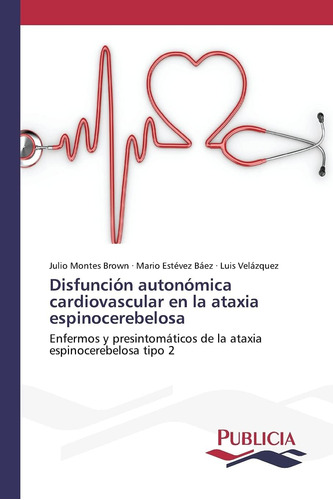 Libro: Disfunción Autonómica Cardiovascular En La Ataxia Esp