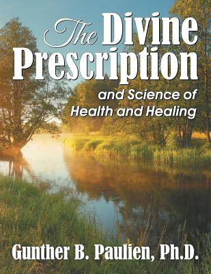 Libro The Divine Prescription: And Science Of Health And ...