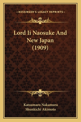 Libro Lord Ii Naosuke And New Japan (1909) - Nakamura, Ka...