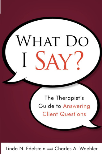 Libro: What Do I Say?: The Therapistøs Guide To Answering