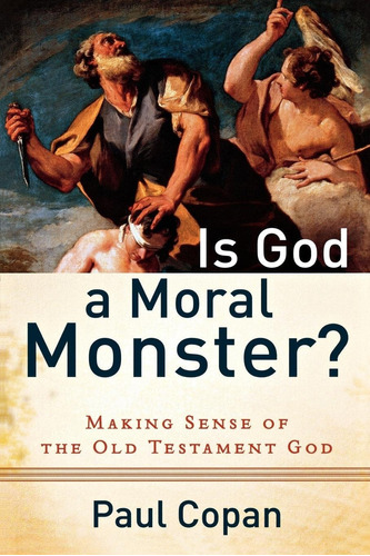 Libro Is God A Moral Monster?: Making Sense Of The Old Tes