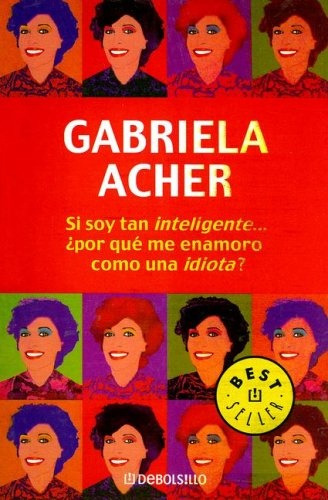 Si Soy Tan Inteligente - Gabriela Acher