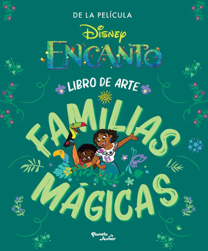 Encanto Libro De Arte - Familias Magicas - Disney - Planeta