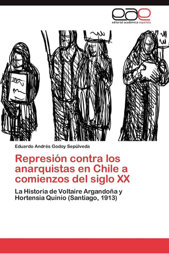 Libro: Represión Contra Anarquistas Chile A Comienzos