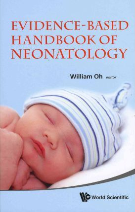 Libro Evidence-based Handbook Of Neonatology - William Oh