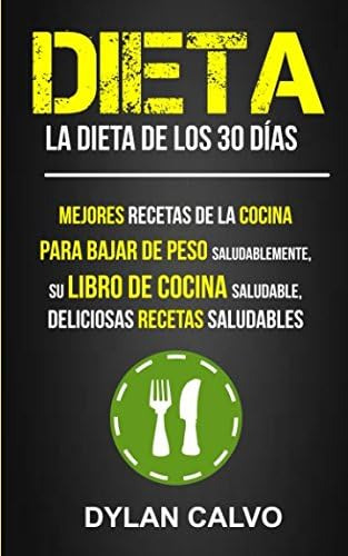 Libro: Dieta: La Dieta De Los 30 Días: Mejores Recetas De La
