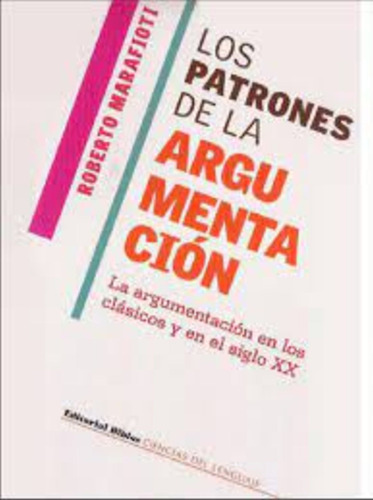 Los Patrones De La Argumentacion - Marafioti R (libro