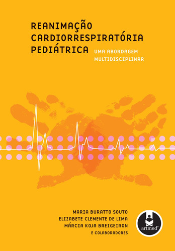 Reanimação Cardiorrespiratória Pediátrica: uma abordagem multidisciplinar, de Souto, Maria Buratto. Artmed Editora Ltda., capa mole em português, 2008