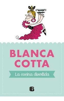 Libro La Cocina Divertida De Blanca Cotta