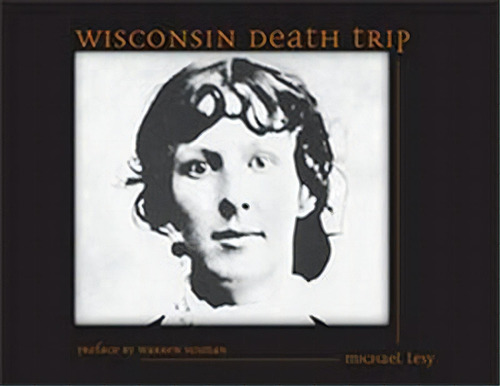 Wisconsin Death Trip, De Michael Lesy. Editorial University Of New Mexico Press, Tapa Blanda En Inglés