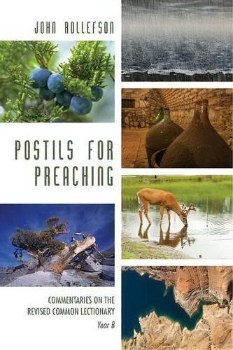 Postils For Preaching: Commentaries On The Revised Common Lectionary Year B, De John Rollefson., Vol. 1. Editorial Resource Publications Ca, Tapa Blanda En Inglés