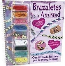 Libro Brazaletes De La Amistad (con Materiales Para Armarlas