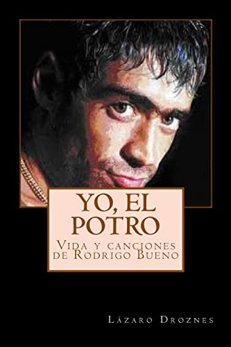 Yo, El Potro (biodramas De Famosos) (spanish Edition)