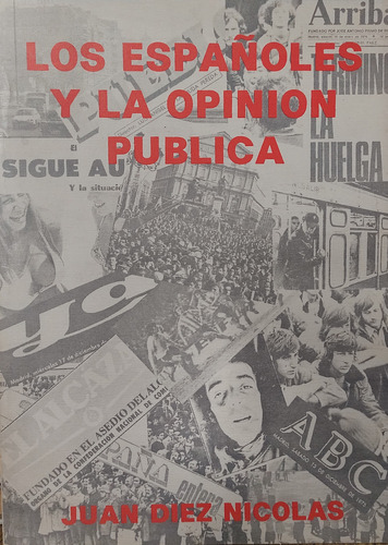 Los Españoles Y La Opinion Publica - Juan Diez Nicolas