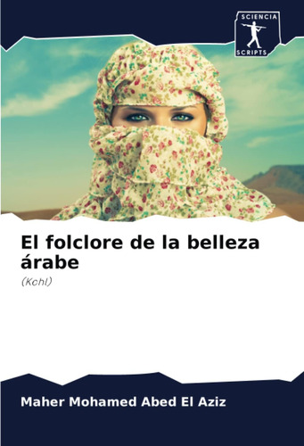 Libro: El Folclore Belleza Árabe: (kohl) (spanish Edit