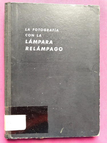 La Fotografia Con La Lampara Relampago - Geoffrey Gilbert