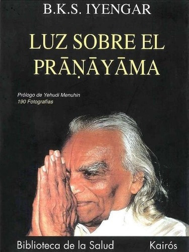 Libro - Luz Sobre El Pranayama - B. K. S Iyengar