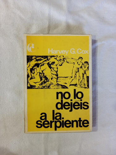 No Lo Dejéis A La Serpiente - Harvey Cox