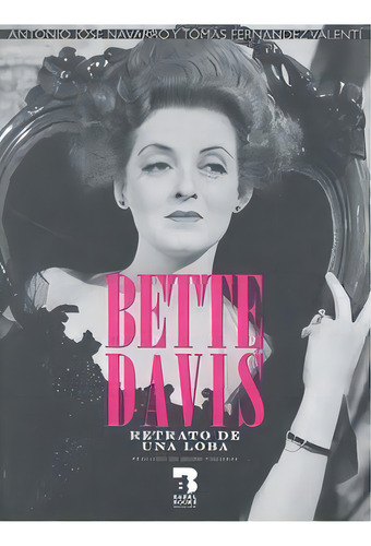 Bette Davis, De Antonio José Navarro Y Tomás Fernández Valentí. Editorial Babel Books Xxi, Tapa Blanda En Español