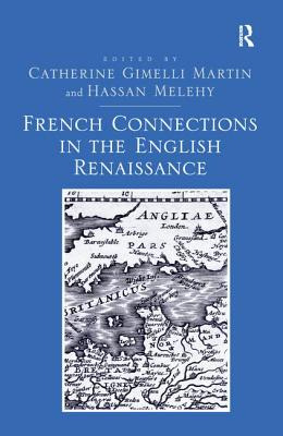 Libro French Connections In The English Renaissance - Mar...