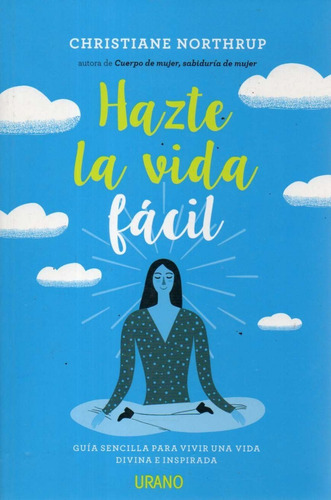 Hazte La Vida Facil Christiane Northrup 