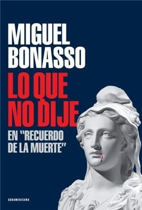 Lo Que No Dije - Bonasso Miguel (libro) - Nuevo