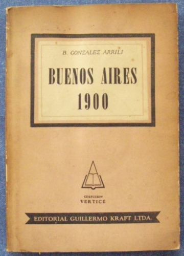 Buenos Aires 1900- Gonzalez Arrili