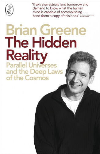 The Hidden Reality : Parallel Universes And The Deep Laws Of The Cosmos, De Brian Greene. Editorial Penguin Books Ltd, Tapa Blanda En Inglés, 2011