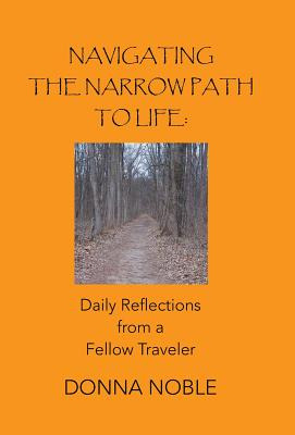 Libro Navigating The Narrow Path To Life: Daily Reflectio...