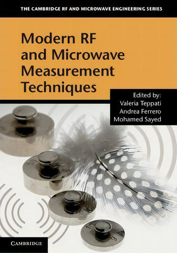 Modern Rf And Microwave Measurement Techniques, De Valeria Teppati. The Cambridge Rf And Microwave Engineering Series, Vol. 1. Editorial Cambridge University Press, Tapa Dura En Inglés