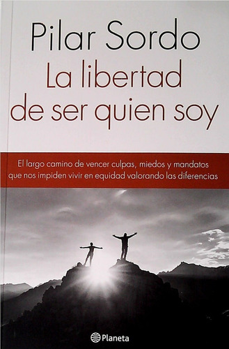 Libro: La Libertad De Ser Quien Soy / Pilar Sordo