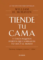 Comprar Tiende tu cama y otros pequeños hábitos que cambiarán tu vida y el mundo (T\u002FD), de McRaven, William H.. Fuera de colección Editorial Diana México, tapa dura en español, 2020