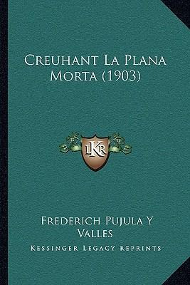 Libro Creuhant La Plana Morta (1903) - Frederich Pujula Y...
