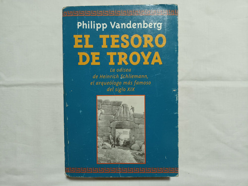 El Tesoro De Troya. Heinrich Schliemann Arqueologia